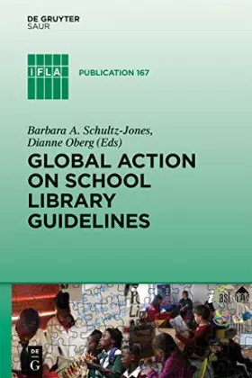 Couverture du produit · Global Action on School Library Guidelines (IFLA Publications, 167, Band 167)