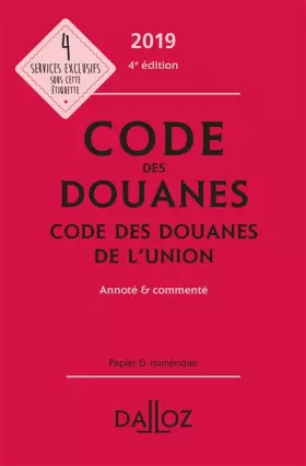 Couverture du produit · Code des douanes 2019, code des douanes de l'union annoté & commenté - 4e ed.