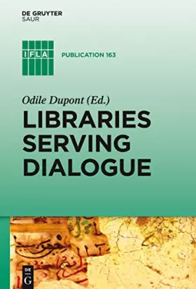 Couverture du produit · Libraries Serving Dialogue (IFLA Publications, 163, Band 163)