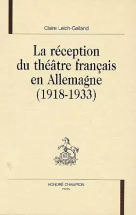Couverture du produit · La réception du théâtre français en Allemagne (1918-1933)