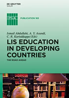 Couverture du produit · LIS Education in Developing Countries: The Road Ahead (IFLA Publications, 165, Band 165)