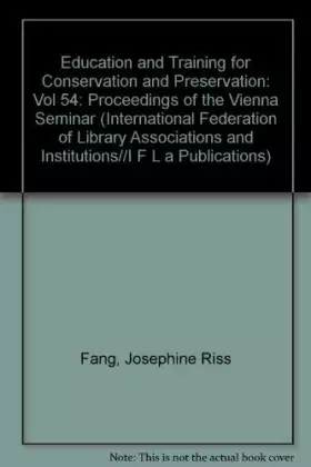 Couverture du produit · Education and Training for Preservation and Conservation: Papers of an International Seminar on "the Teaching of Preservation M