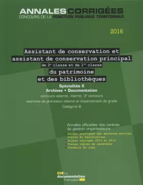 Couverture du produit · Assistant, Assistant de conservation principal : 1e et 2e classe du patrimoine et des bibliothèques 2016, Spécialités II