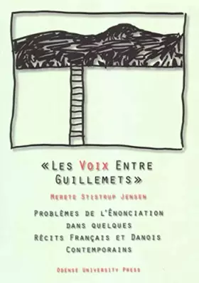 Couverture du produit · Les Voix entre Guillemets: Problemes de l'Enconciation dans Quelques recits Francais et Danois Contemporains