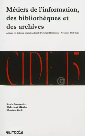 Couverture du produit · Metiers de l'Information, des Bibliotheques et des Archives. Actes de 15e Colloque International Su