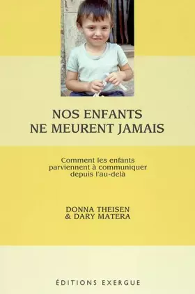 Couverture du produit · Nos enfants ne meurent jamais. Comment les enfants parviennent à communiquer depuis l'au-delà