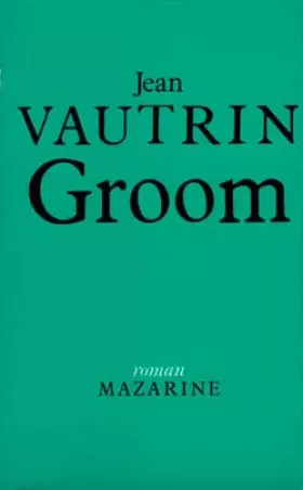 Couverture du produit · Groom : Crime-journal d'un enfant du siècle