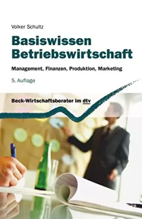 Couverture du produit · Basiswissen Betriebswirtschaft: Management, Finanzen, Produktion, Marketing (dtv Beck Wirtschaftsberater)