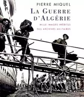 Couverture du produit · La guerre d'Algérie. Images inédites des archives militaires