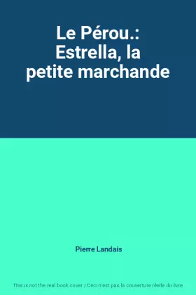 Couverture du produit · Le Pérou.: Estrella, la petite marchande