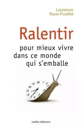 Couverture du produit · Ralentir pour mieux vivre dans ce monde qui s'emballe