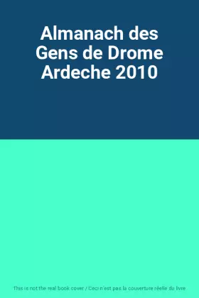 Couverture du produit · Almanach des Gens de Drome Ardeche 2010