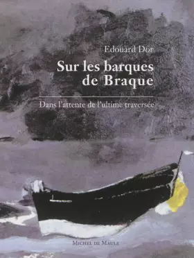 Couverture du produit · Sur les barques de Braque: Dans l'attente de l'ultime traversée