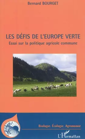 Couverture du produit · Les défis de l'Europe verte: Essai sur la politique agricole commune