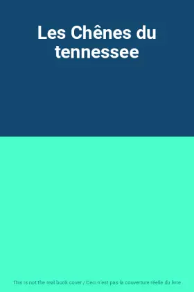 Couverture du produit · Les Chênes du tennessee