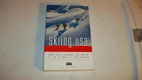 Couverture du produit · Skiing USA: The Guide for Skiers and Snowboarders: Where to Ski, Snowboard, Stay, and Eat in the 30 Best U.S. Ski Resorts