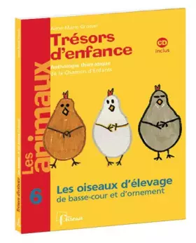 Couverture du produit · Trésors d'enfance - Les Oiseaux d'élevage de basse-cour et d'ornement - CD inclus