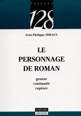 Couverture du produit · Le personnage de roman : Genèse, continuité, rupture