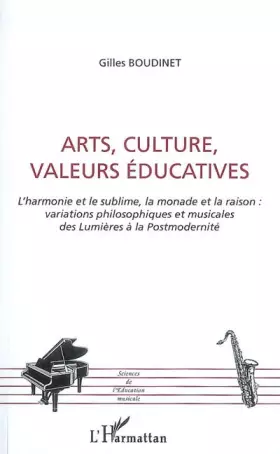 Couverture du produit · Arts, culture, valeurs éducatives: L'harmonie et le sublime, la monade et la raison: variations philosophiques et musicales des