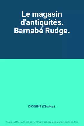 Couverture du produit · Le magasin d'antiquités. Barnabé Rudge.