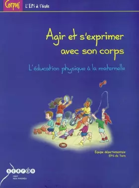 Couverture du produit · Agir et s'exprimer avec son corps: L'éducation physique à la maternelle