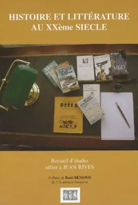 Couverture du produit · Histoire et littérature au vingtième siècle: Hommage à Jean Rives