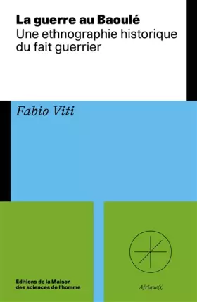 Couverture du produit · La guerre au Baoulé: Une ethnographie historique du fait guerrier