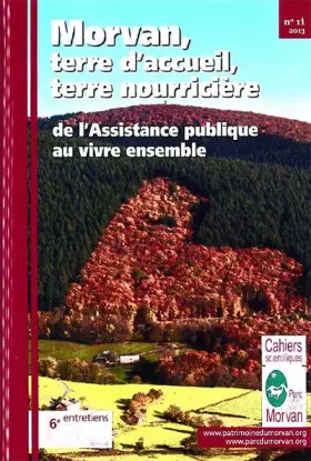 Couverture du produit · Morvan, terre d'accueil, terre nourricière de l'Assistance publique au vivre ensemble