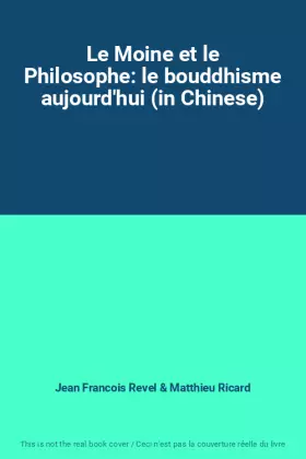 Couverture du produit · Le Moine et le Philosophe: le bouddhisme aujourd'hui (in Chinese)