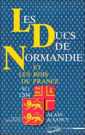 Couverture du produit · Les ducs de Normandie et les rois de France, 911-1204