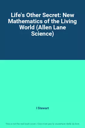 Couverture du produit · Life's Other Secret: New Mathematics of the Living World (Allen Lane Science)