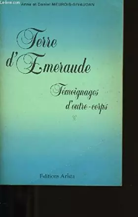Couverture du produit · TERRE D'EMERAUDE. TEMOIGNAGES D'OUTRE - CORPS.