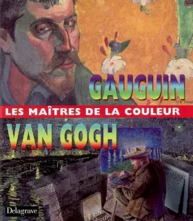 Couverture du produit · Gauguin et Van Gogh : Les Maîtres de la couleur