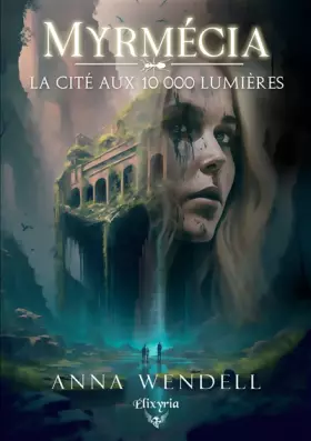 Couverture du produit · Myrmécia: La cité aux 10 000 lumières