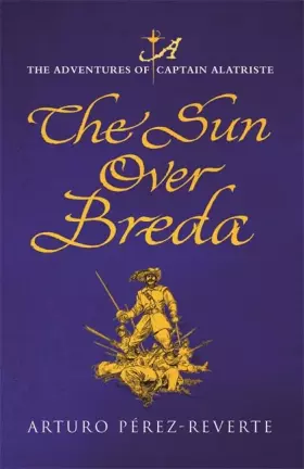 Couverture du produit · The Sun Over Breda. The adventures of Captain Alatriste