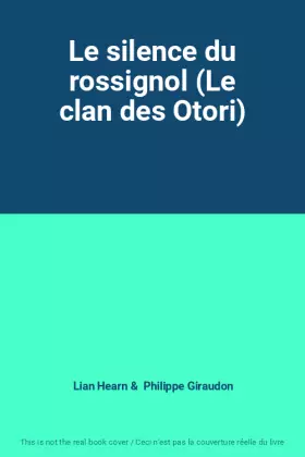 Couverture du produit · Le silence du rossignol (Le clan des Otori)