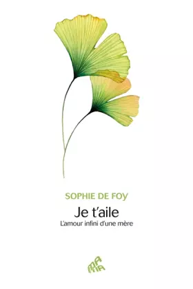 Couverture du produit · Je t'aile: L’amour infini d’une mère