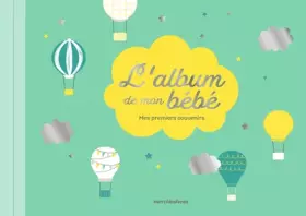 Couverture du produit · L'album de mon bébé - Édition collector: Mes premiers souvenirs