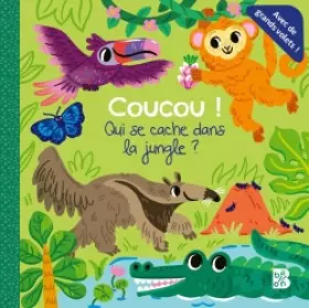 Couverture du produit · Coucou ! Qui se cache dans la jungle ?