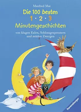 Couverture du produit · Die 100 besten 1-2-3 Minutengeschichten von klugen Eulen, Schlossgespenstern und müden Zwergen (Vorlese- und Familienbücher)