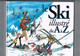 Couverture du produit · Le ski illustre de A à Z