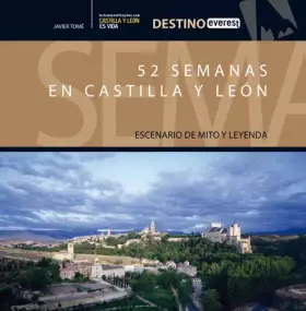 Couverture du produit · 52 semanas en Castilla y León: Escenario de mito y leyenda.