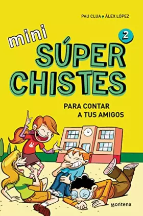 Couverture du produit · Súper Chistes para contar a tus Amigos (Mini Súperchistes 2): Para niños y niñas. El mejor libro de Chistes. Humor infantil apt