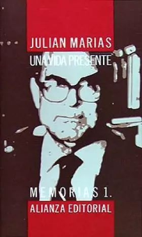 Couverture du produit · Una vida presente: Memorias, 1 (1914-1951) (Libros Singulares (Ls))