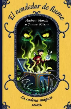 Couverture du produit · El vendedor de humo: La cadena mágica, 4 (Literatura Infantil (6-11 Años) - La Cadena Mágica)