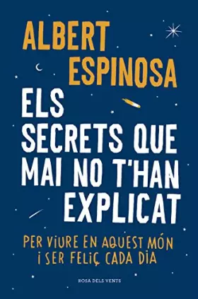 Couverture du produit · Els secrets que mai no t'han explicat: Per viure en aquest món i ser feliç cada dia (Divulgació)
