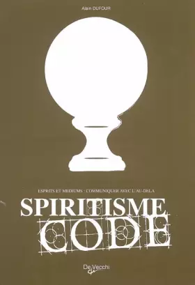 Couverture du produit · Spiritisme code: Esprits et médiums : communiquer avec l'au-delà