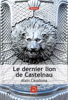Couverture du produit · Le dernier lion de Castelnau (Grands caractères)