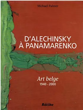 Couverture du produit · Alechinsky à Panamarenko - Art Belge - 1940 - 2000