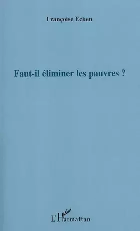 Couverture du produit · Faut-il éliminer les pauvres?